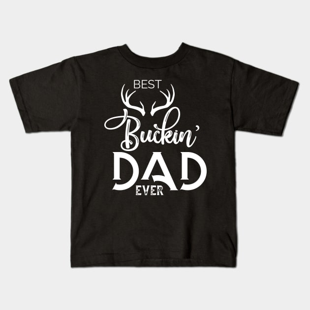 best buckin dad ever T-shirt Kids T-Shirt by Chichid_Clothes